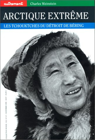 Arctique extrême : les Tchouktches du détroit de Béring
