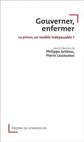 Gouverner et enfermer : la prison, un modèle indépassable ?