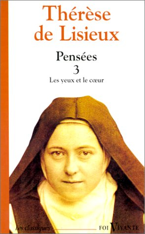 Pensées. Vol. 3. Les Yeux et le coeur