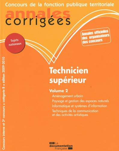 Technicien supérieur : concours interne et 3e concours. Vol. 2. Aménagement urbain, paysage et gesti