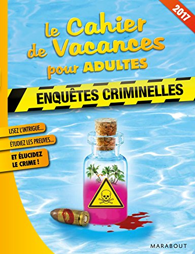 Le cahier de vacances pour adultes : enquêtes criminelles 2017