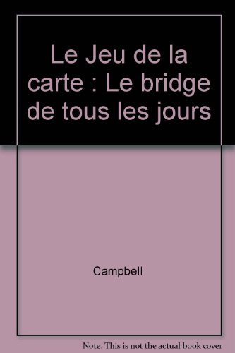 Le Bridge de tous les jours : le jeu de la carte