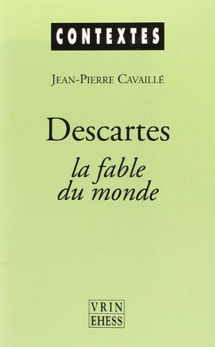 Descartes, la fable du monde