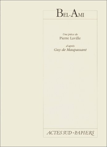 Bel-Ami : d'après Guy de Maupassant