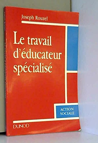 le travail d'educateur specialise, 1ère édition