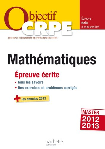 Mathématiques : épreuve écrite : tous les savoirs, des exercices et problèmes corrigés + les annales