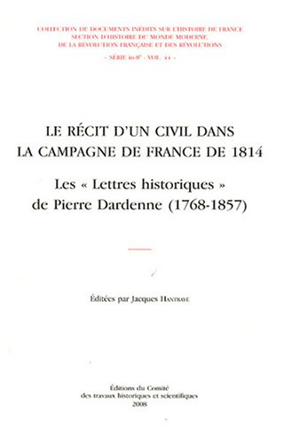 Le récit d'un civil dans la campagne de France de 1814 : les lettres historiques de Pierre Dardenne 