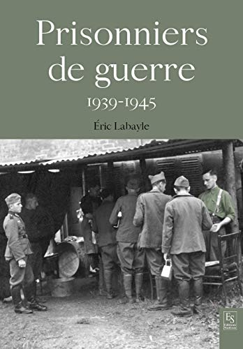 Prisonniers de guerre : 1939-1945
