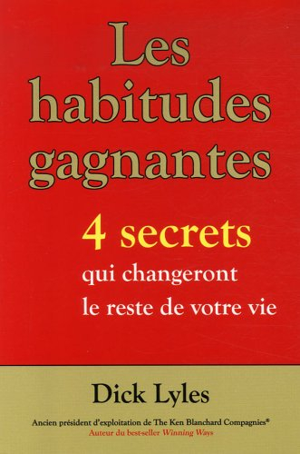 Les habitudes gagnantes : 4 secrets qui changeront le reste de votre vie