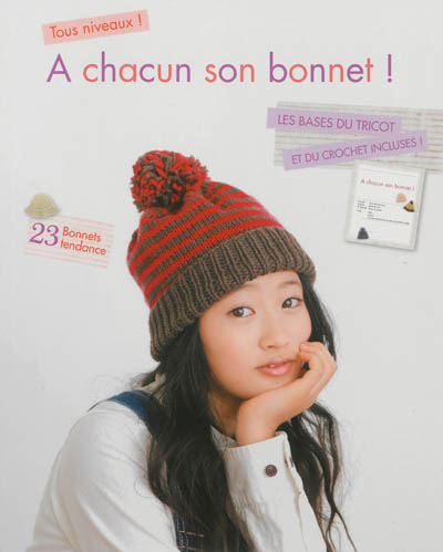 A chacun son bonnet ! : les bases du tricot et du crochet incluses : 23 bonnets tendance