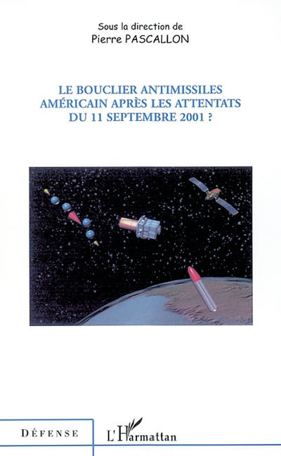 Le bouclier antimissiles américain après les attentats du 11 septembre 2001 ?