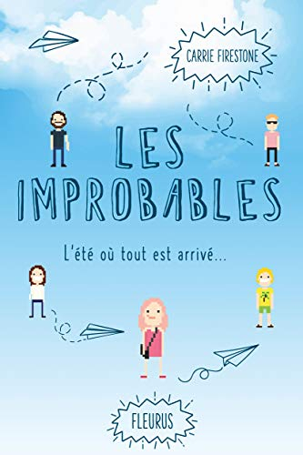 Les improbables : l'été où tout est arrivé...