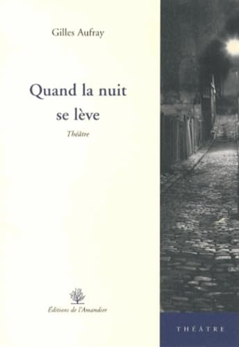 Quand la nuit se lève : théâtre