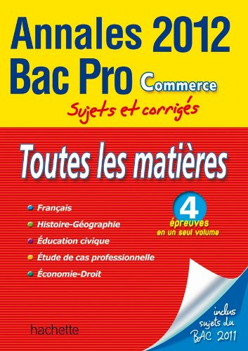 Bac pro commerce toutes les matières : annales 2012, sujets et corrigés