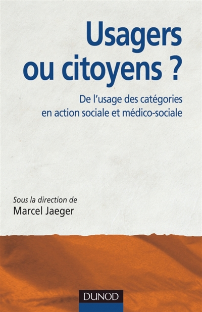 Usagers ou citoyens ? : de l'usage des catégories en action sociale et médico-sociale