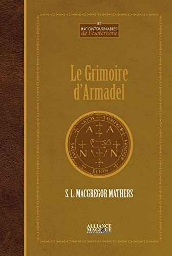 Le grimoire d'Armadel : traduit et annoté d'après le manuscrit ancien conservé à la Bibliothèque de 