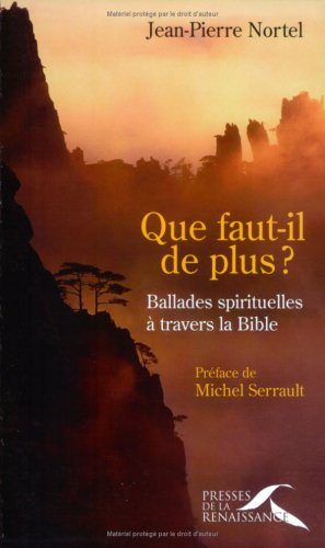 Que faut-il de plus ? : ballades spirituelles à travers la Bible