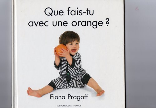 que fais-tu avec une orange?