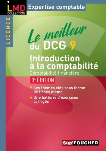 Le meilleur du DCG 9 : introduction à la comptabilité, comptabilité financière : licence