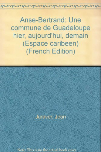 Anse-Bertrand : une commune de Guadeloupe hier, aujourd'hui, demain