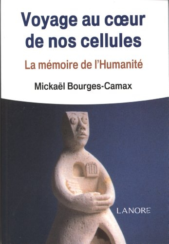 Voyage au coeur de nos cellules : la mémoire de l'humanité