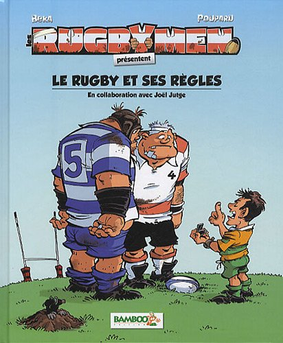 Les rugbymen. Les rugbymen présentent le rugby et ses règles