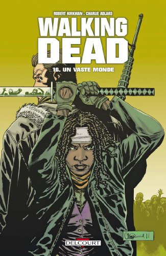 Walking dead. Vol. 16. Un vaste monde
