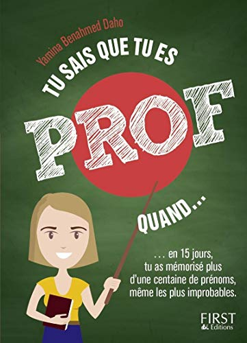 Tu sais que tu es prof quand... en 15 jours, tu as mémorisé plus d'une centaine de prénoms, même les