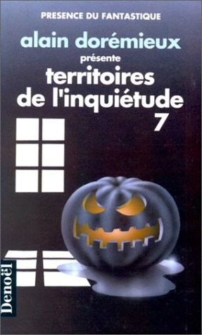 Territoires de l'inquiétude. Vol. 7. 15 récits de terreur