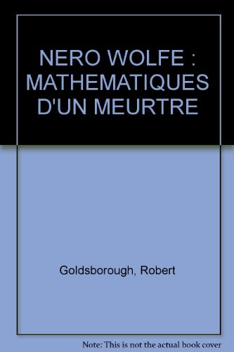 Nero Wolfe : l'homme aux orchidées. Vol. 2. Mathématiques d'un meurtre