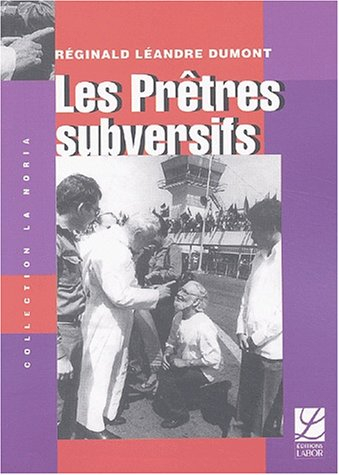 Les prêtres subversifs