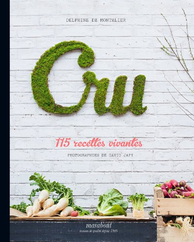 Cru : 115 recettes vivantes