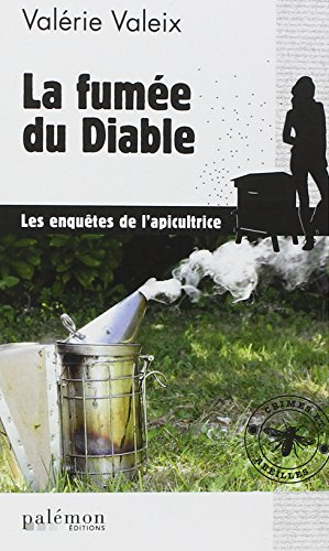 Crimes et abeilles. Vol. 2. La fumée du diable : les enquêtes de l'apicultrice