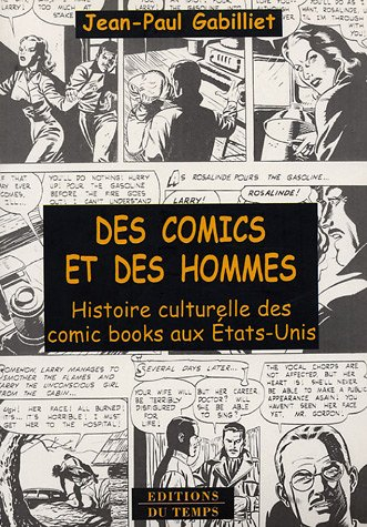 Des comics et des hommes : histoire culturelle des comic books aux Etats-Unis