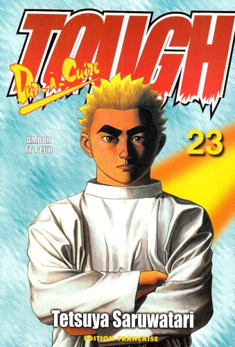 Tough, dur-à-cuire. Vol. 23. Amour et peur