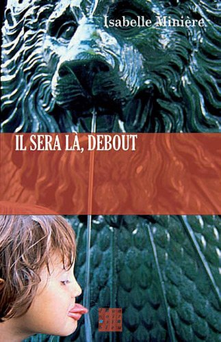 Il sera là, debout