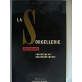 sorcellerie : envoûtements, désenvoûtements