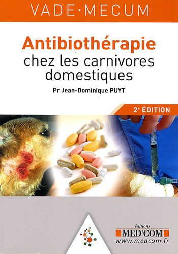 Vade-mecum d'antibiothérapie chez les carnivores domestiques