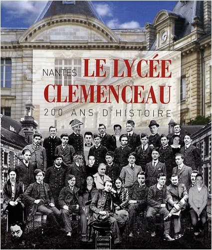 Le lycée Clemenceau, Nantes : 200 ans d'histoire