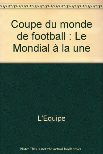 Coupe du monde de football : le mondial à la une