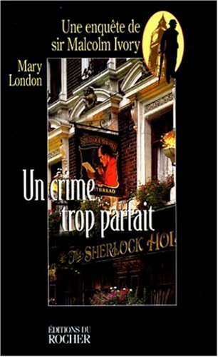 Une enquête de sir Malcolm Ivory. Vol. 1999. Un crime trop parfait