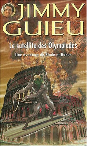 Le satellite des olympiades : une aventure de Blade et Baker