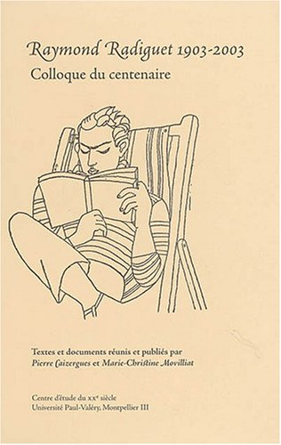 Raymond Radiguet, 1903-2003 : colloque du centenaire