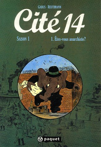 Cité 14 : saison 1. Vol. 1. Etes-vous anarchiste ?