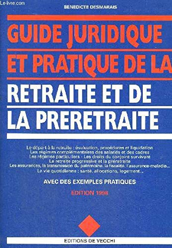 Guide juridique de la retraite et de la préretraite 1998-99