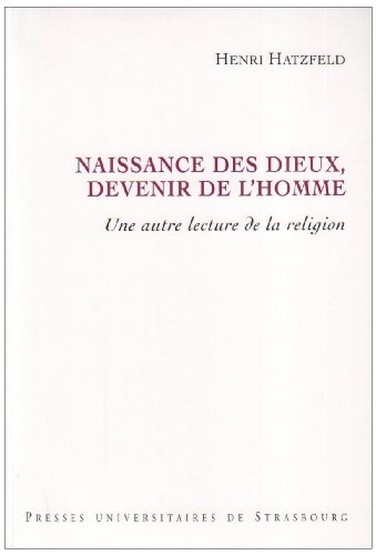 Naissance des dieux, devenir de l'homme : une autre lecture de la religion