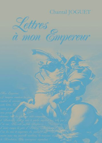 Lettres à mon Empereur