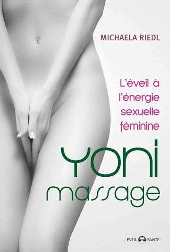 Yoni massage : l'éveil à l'énergie sexuelle féminine