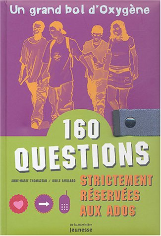 160 questions strictement réservées aux ados : un grand bol d'oxygène