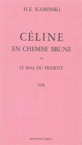 Céline en chemise brune ou Le mal du présent : 1938